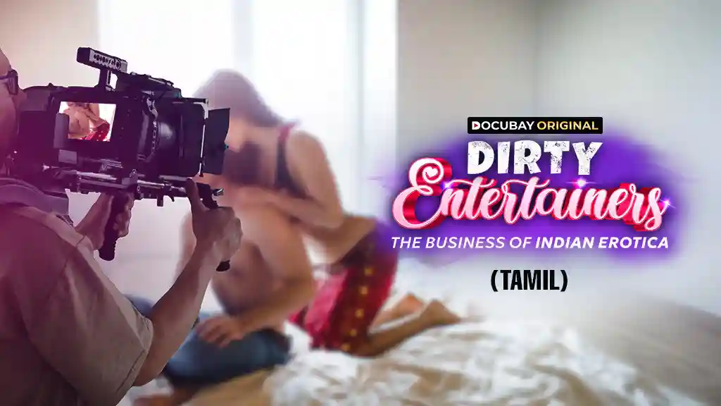 DIRTY Entertainers THE BUSINESS OF INDIAN EROTICA - Tamil