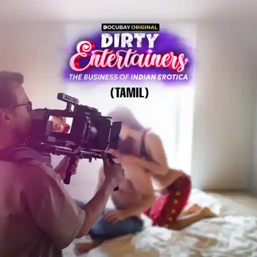 DIRTY Entertainers THE BUSINESS OF INDIAN EROTICA - Tamil