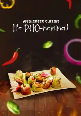 VIETNAMESE CUISINE It's PHO-nominal!