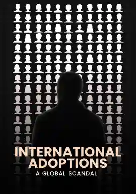 INTERNATIONAL ADOPTIONS A GLOBAL SCANDAL