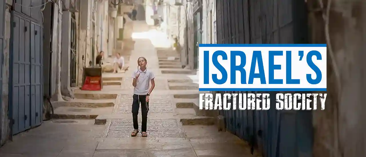 ISRAEL'S FRACTURED SOCIETY