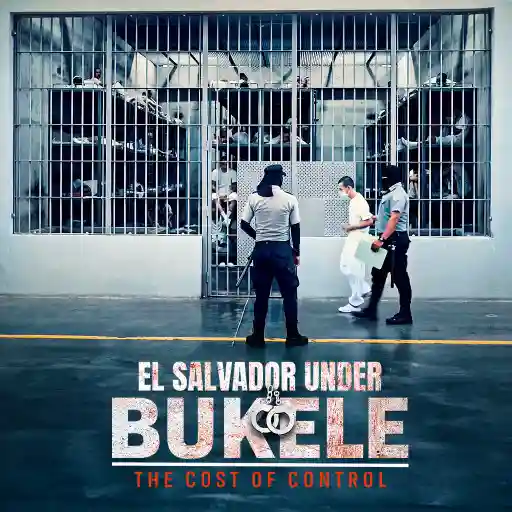 EI Salvador Under Bukele The Cost Of Control