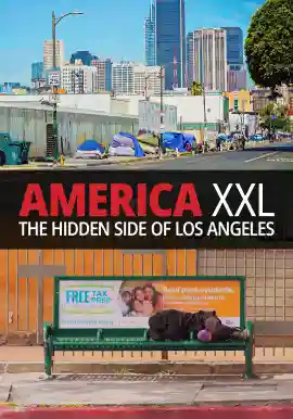 America XXL The Hidden Side Of Los Angeles
