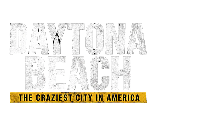 Daytona Beach: The Craziest City in America