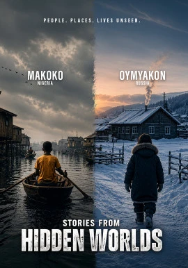 Stories From Hidden Worlds: Makoko & Oymyakon