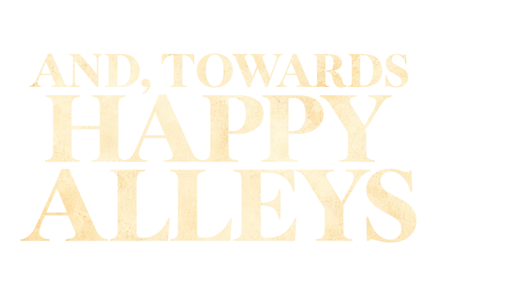 And, Towards Happy Alleys